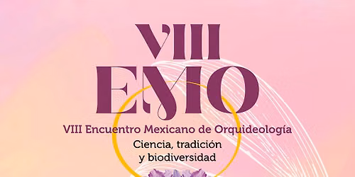VIII Encuentro Mexicano de Orquideolog\u00eda