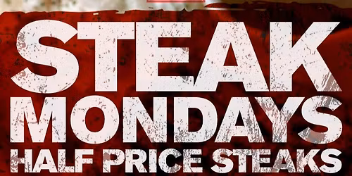 Steak Mondays