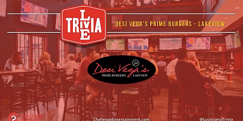 Weekly Live Trivia at Desi Vega's Prime Burgers - Lakeview - Live Trivia