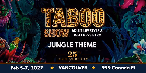 Vancouver Taboo Show - Adult Lifestyle & Wellness Expo 2027