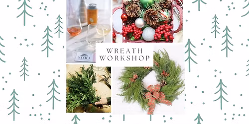 Christmas Wreath Wine and Design Workshop