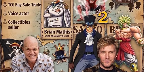 Meet and Greet Brian Mathis & Vic Mignogna BUY-SALE-TRADE TCG