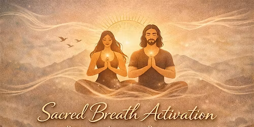 Sacred Breath Activation: Release, Awaken, Remember