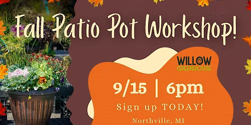 9\/15 Fall Patio Pot Workshop!