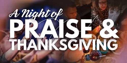 A Night of Praise & Thanksgiving