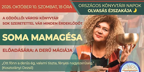 Orsz\u00e1gos K\u00f6nyvt\u00e1ri Napok - Soma Mamag\u00e9sa: A der\u0171 m\u00e1gi\u00e1ja