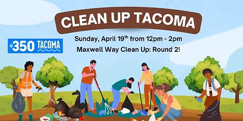 Clean Up Tacoma: Maxwell Way Round 2!