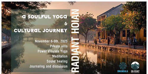 RADIANT HOIAN - A Soulful Yoga and Cultural Journey