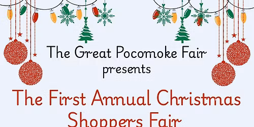 The Great Pocomoke Fair presents the First Annual Christmas Shoppers Fair