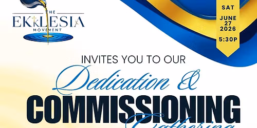 The Ekklesia Movement Dedication and Commissioning Gathering