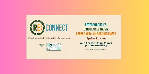 RE:Connect - Spring Edition: Peterborough's Circular Economy Celebration and Learning Event