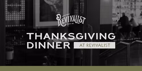 Thanksgiving Dinner at Revivalist