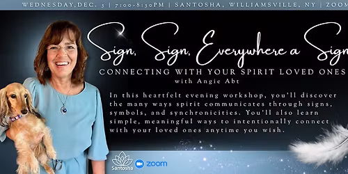 Sign, Sign, Everywhere A Sign - Connecting with Your Spirit Loved Ones with Angie Abt - Hybrid