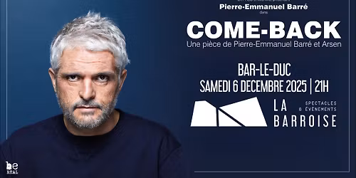 Pierre Emmanuel Barr\u00e9 - "Come-Back" - La Barroise - Bar-le-duc (55) - Samedi 6 D\u00e9cembre 2025