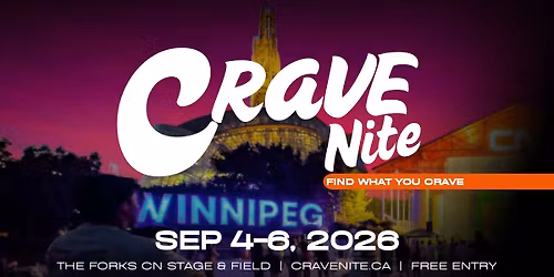 Crave Nite Festival at The Forks - Sept 4, 5 & 6