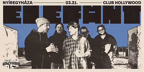 ELEF\u00c1NT \/\/ Club Hollywood, Ny\u00edregyh\u00e1za