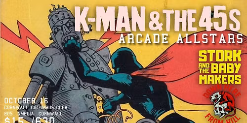 K-Man & The 45s, Arcade All-Stars, Stork and the Baby Makers, Down Here From Hill-Cornwall