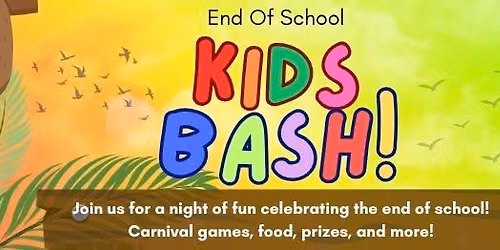 End of School Kids Bash 