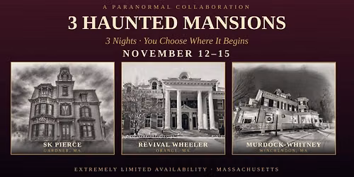 3 Haunted Mansions. 3 Nights. One Paranormal Weekend.