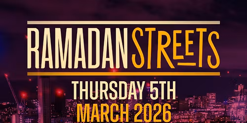 Ramadan Streets | Thurs 5th March