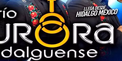 TOUR TIERRA HUASTECA -TRIO AURORA HIDALGUENSE & MAS