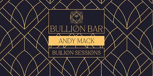 Bullion Sessions: Andy Mack