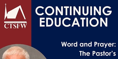 St. Paul, Minnesota: "Word and Prayer: The Pastor's Devotional Life"