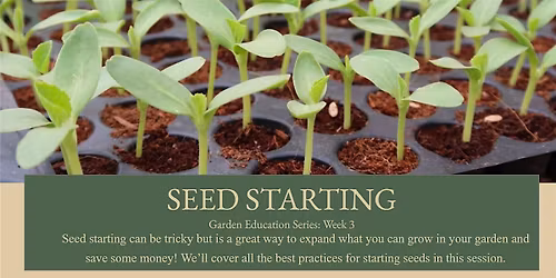 Seed Starting: Garden Education Series