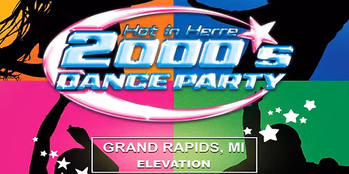 Blisspop presents Hot in Herre: 2000s Dance Party at Elevation - Grand Rapids, MI