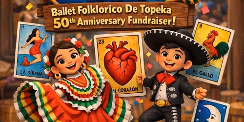 Loteria night to support Ballet Folklorico de Topeka!!!