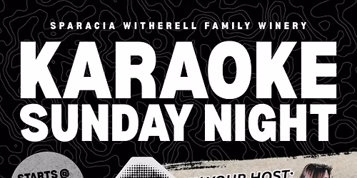 Karaoke Sunday Night @ Sparacia Witherell Family Winery