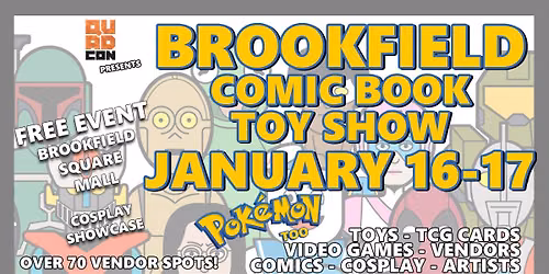 Brookfield Comic, Toy, TCG Card Show January 16-17 '27 - Free Event @ Brookfield Square Mall