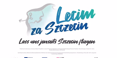 Lecim za Szczecin \/ Lass uns jenseits Szczecin fliegen