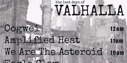 Saturday Oct 17 Valhalla\u2019s Nearing the End Show