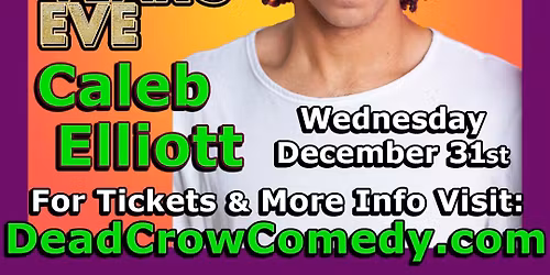 New Year's Eve w\/ Caleb Elliott Live at Dead Crow Comedy 