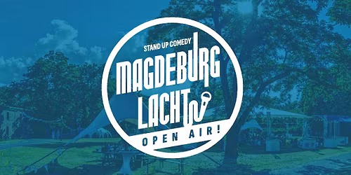 Magdeburg Lacht \u2013 Open Air Comedy Show | Kultur Picknick 2026