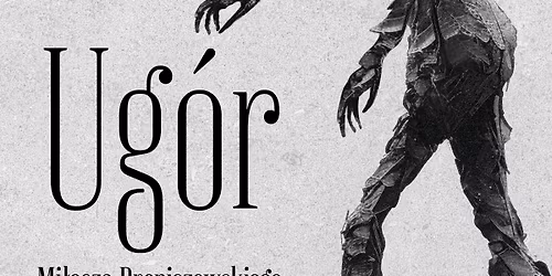 Ug\u00f3r. Premiera poezji Mi\u0142osza Broniszewskiego.