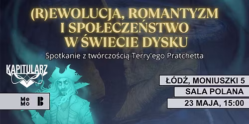(R)ewolucja, romantyzm i spo\u0142ecze\u0144stwo w \u015awiecie Dysku - spotkanie z tw\u00f3rczo\u015bci\u0105 Terry'ego Pratchett