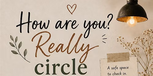 How Are You, Really? Circle