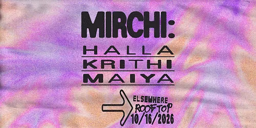 MIRCHI: Halla, Krithi, Maiya