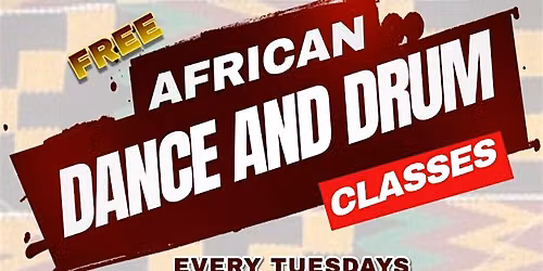 African Drum and Dance classes FREE to the Community