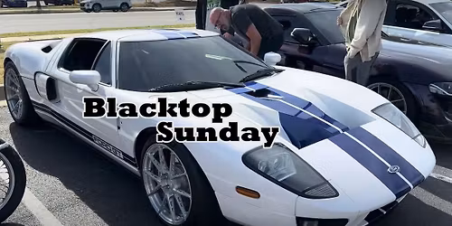 Blacktop Sunday - Chrome, Carbon, Classics, & Customs. Drive it! Ride it!  Bring it!  (Nov 2, 2025)