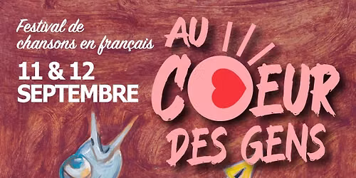 AU COEUR DES GENS Festival de Chansons en Fran\u00e7ais