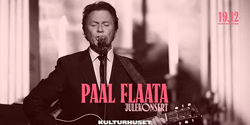 Paal Flaata \u2013 julekonsert \/\/ Drammen kulturhus