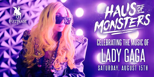 Haus of Monsters - Celebrating the Music of Lady Gaga