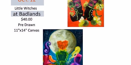 Oct. 12th Little Witches Paint Night at Badlands Resturant