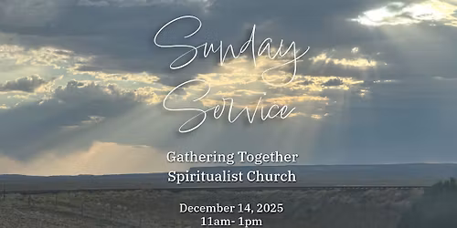 Gathering Together Spiritualist Church Sunday Service