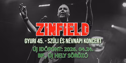 GYURI 45. - Sz\u00fcli & N\u00e9vnapi ZINFIELD koncert + bogr\u00e1csoz\u00e1s (\u00daJ ID\u0150PONT!)
