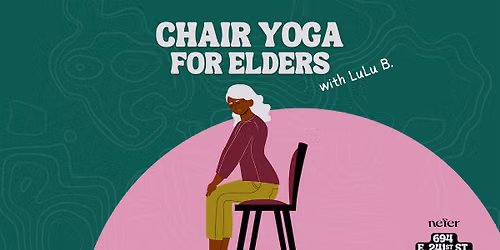 Chair Yoga at NEFER with LuLu B.