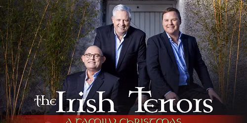 The Irish Tenors: A Family Christmas
